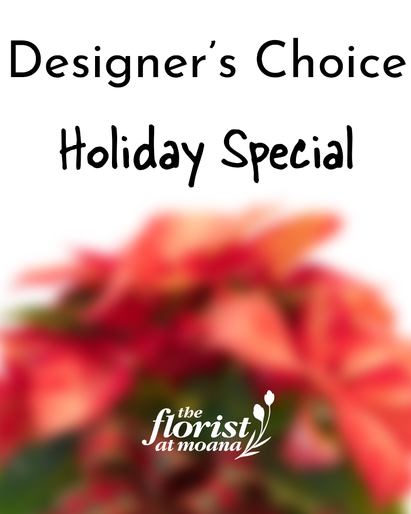 Designer's Choice Holiday Special from $70-$110